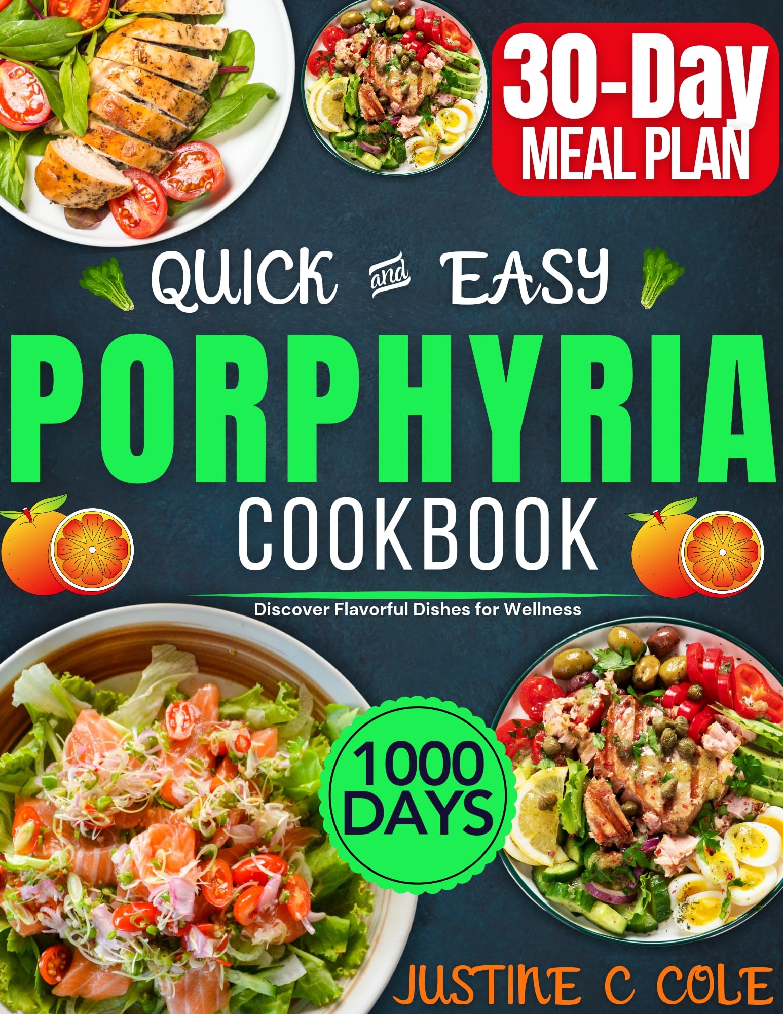 Porphyria Cookbook: Healthy & Flavorful Recipes for Wellness - Justine C Cole's Culinary Creations Series Book 7 | Perfect for Special Diets, Meal Planning & Managing Porphyria Symptoms