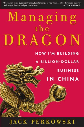 Managing the Dragon: A Guide to Building a Billion-Dollar Business in China - Essential Strategies for Entrepreneurs & Investors | Perfect for Startups & Global Expansion