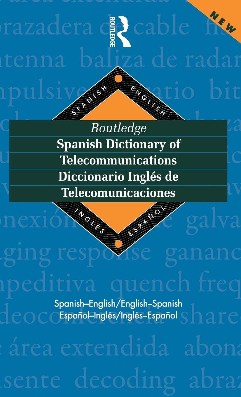 Routledge Spanish-English Telecommunications Dictionary | Bilingual Specialist Reference for Engineers & Students | Perfect for Technical Translations & Industry Research