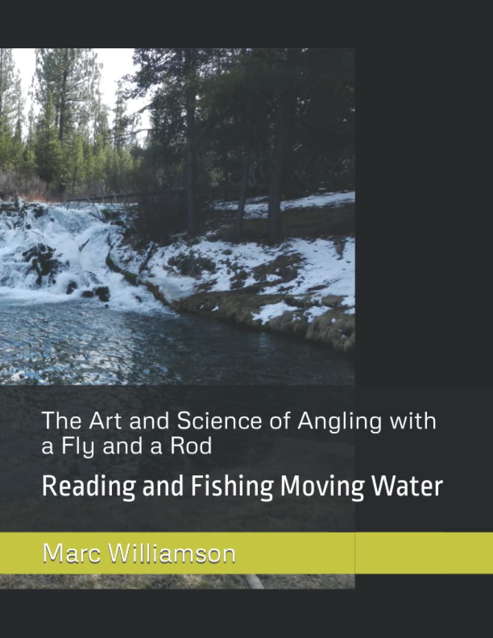 Fly Fishing Rod & Gear Guide: Techniques for Reading & Fishing Moving Water – Perfect for Rivers, Streams & Outdoor Adventures