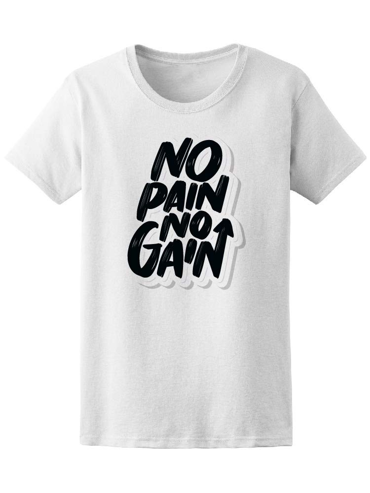 No Pain No Gain Motivational T-Shirt for Women - Gym Workout & Fitness Inspiration