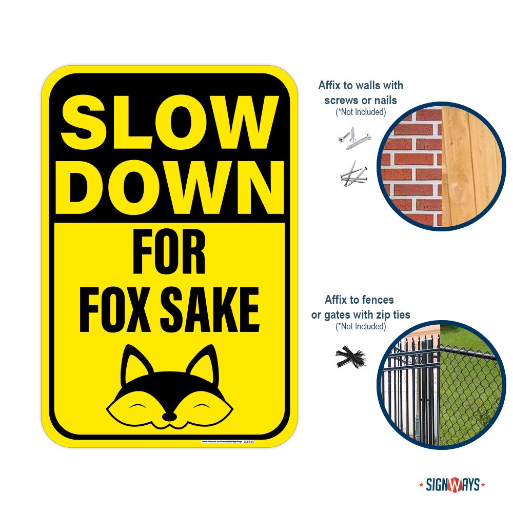 Slow Down for Fox Sake 12x18 Inch Reflective Aluminum Sign - Made in USA - Perfect for Road Safety, Driveway Warning & Wildlife Protection