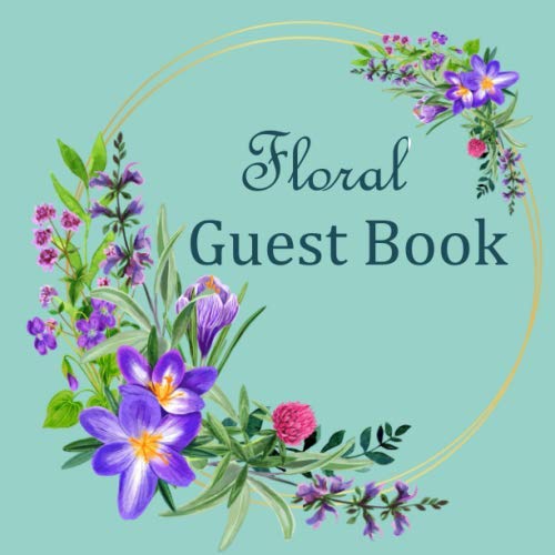 Floral Guest Book for Wedding, Anniversary, Baby Shower & Housewarming Party - Elegant Keepsake Guestbook for New Home Celebrations - Perfect for Living Room, Entryway or Coffee Table Display