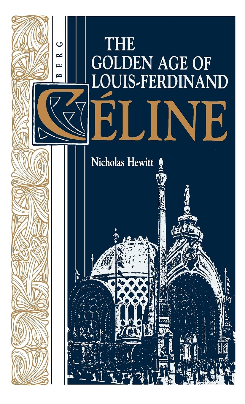 The Golden Age of Louis-Ferdinand Céline - Oswald Wolff Books | Literary Biography & Historical Analysis | Perfect for Book Clubs & Literature Enthusiasts