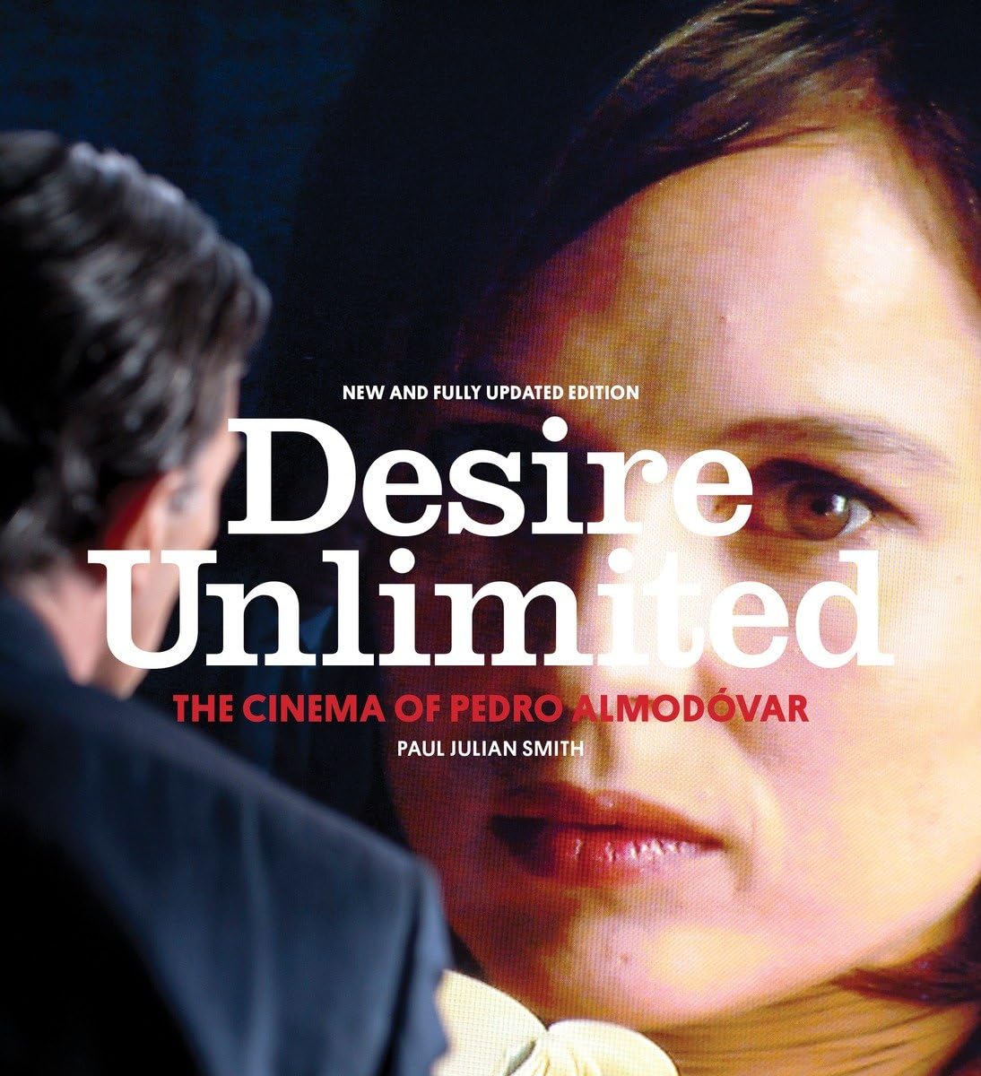 Desire Unlimited: The Cinema of Pedro Almodóvar - Spanish Film Director's Masterpiece Collection | Perfect for Movie Lovers, Film Studies & Art House Cinema Enthusiasts