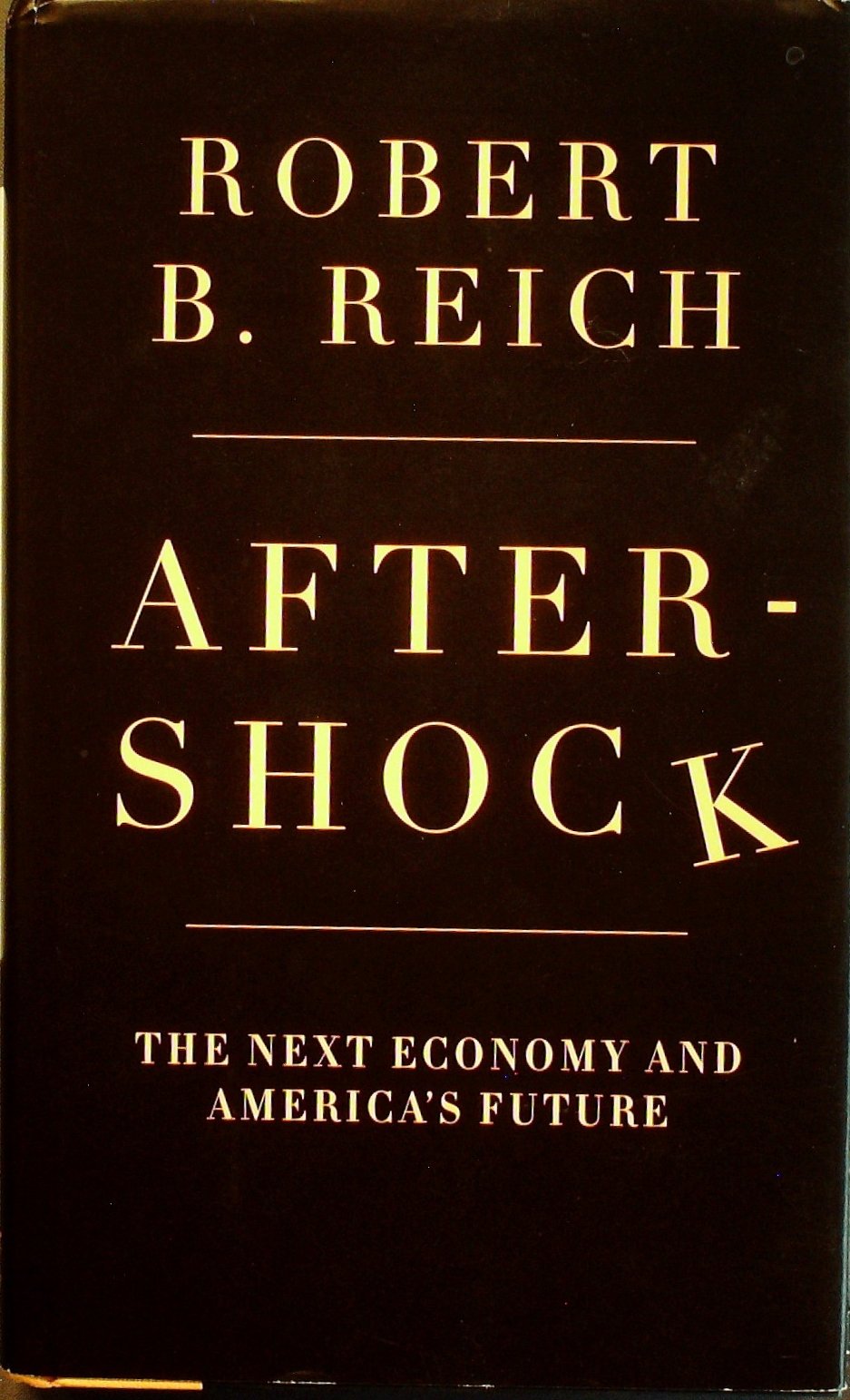 Aftershock: The Next Economy and America's Future - Economic Trends Analysis Book for Business Leaders & Investors | Perfect for Market Research, Financial Planning & Policy Discussions