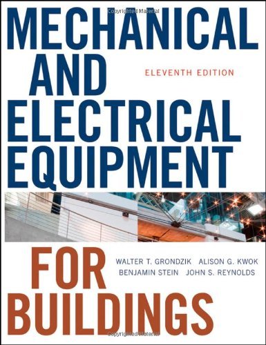 Mechanical and Electrical Equipment for Buildings 11th Edition - HVAC, Plumbing & Power Systems Textbook for Engineers & Architects | Perfect for Construction Projects & Building Design Studies