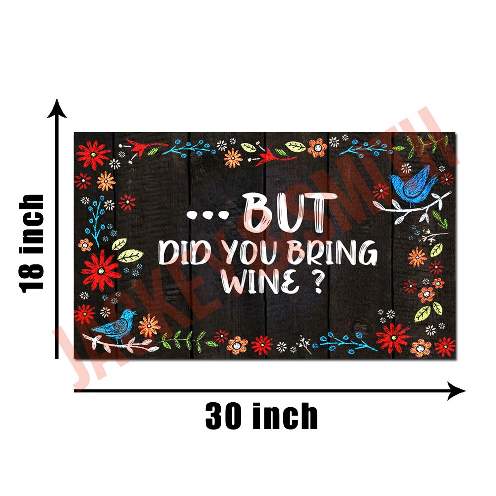 Funny Welcome Doormat - 'But Did You Bring Wine?' Non-Slip Entrance Floor Mat, 30x18 Inch Felt Fabric Rug for Front Door, Balcony & Home Decor - Perfect Gift for Wine Lovers & Housewarming Parties