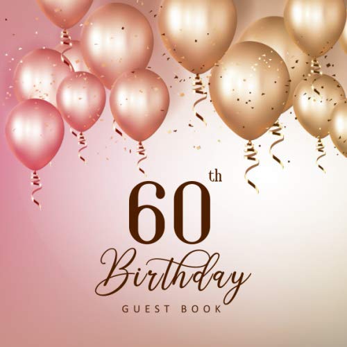 60th Birthday Guest Book - Happy Balloon Design Party Sign-in Book for Visitors, Family & Friends | Keepsake Notebook with Birthday Wishes & Gift Log | Perfect for Milestone Celebrations & Memory Keeping