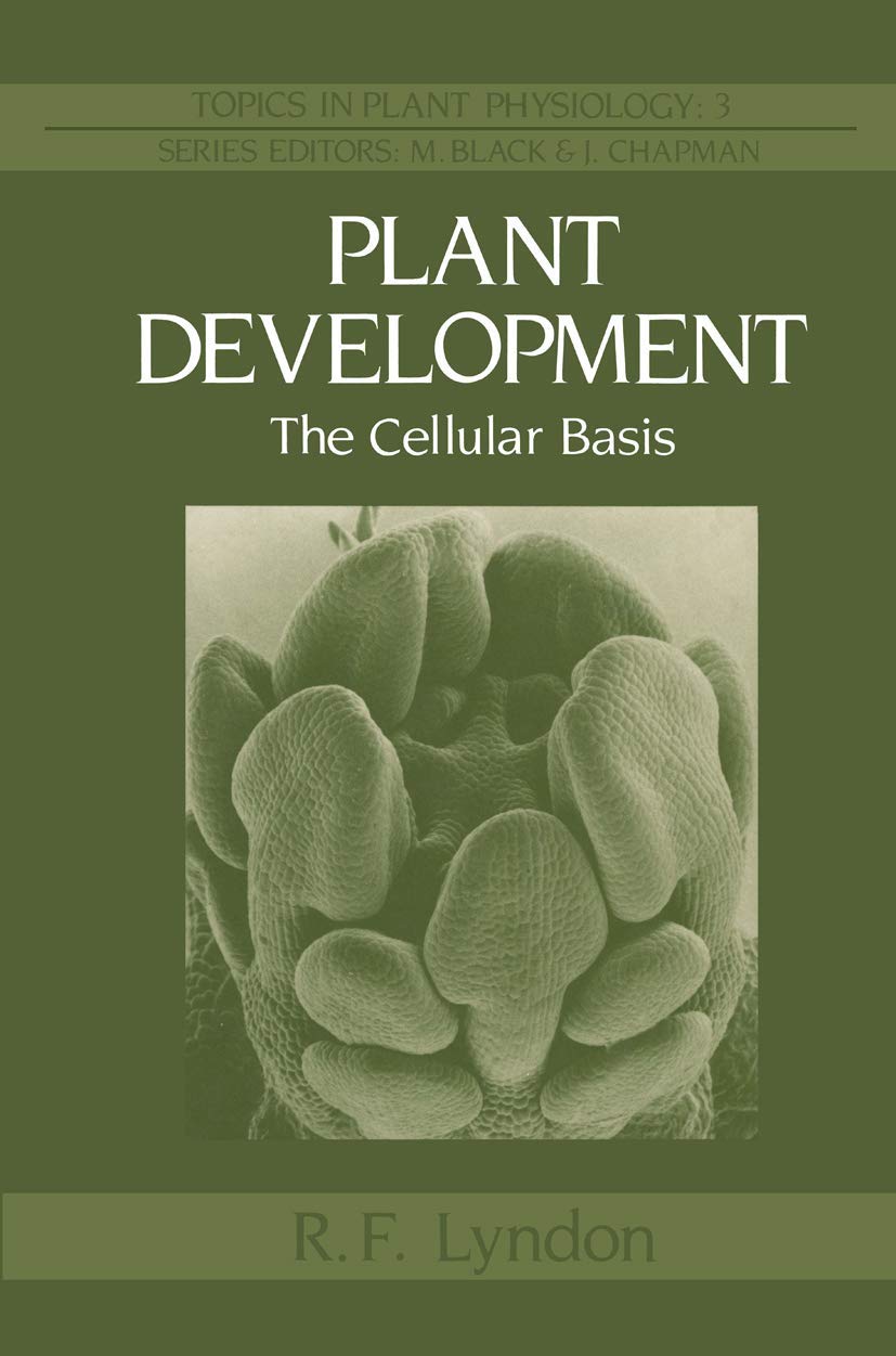 Plant Development: The Cellular Basis - Topics in Plant Physiology Vol.3 | Botany Textbook for Students & Researchers | Perfect for University Courses & Lab Studies