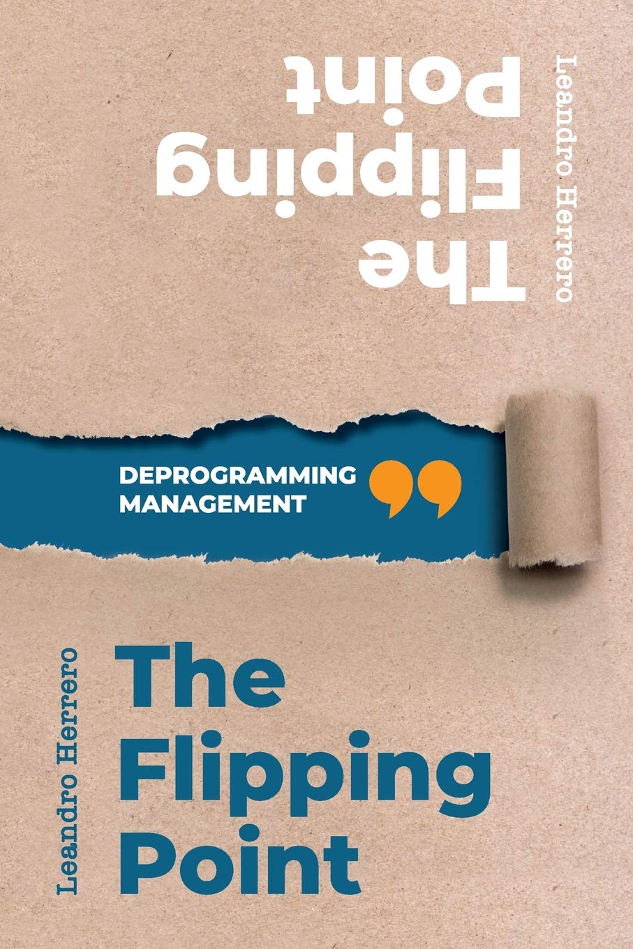 The Flipping Point: How to Deprogram Management Strategies for Business Success | Leadership Development & Organizational Change | Ideal for Entrepreneurs, Executives & HR Professionals
