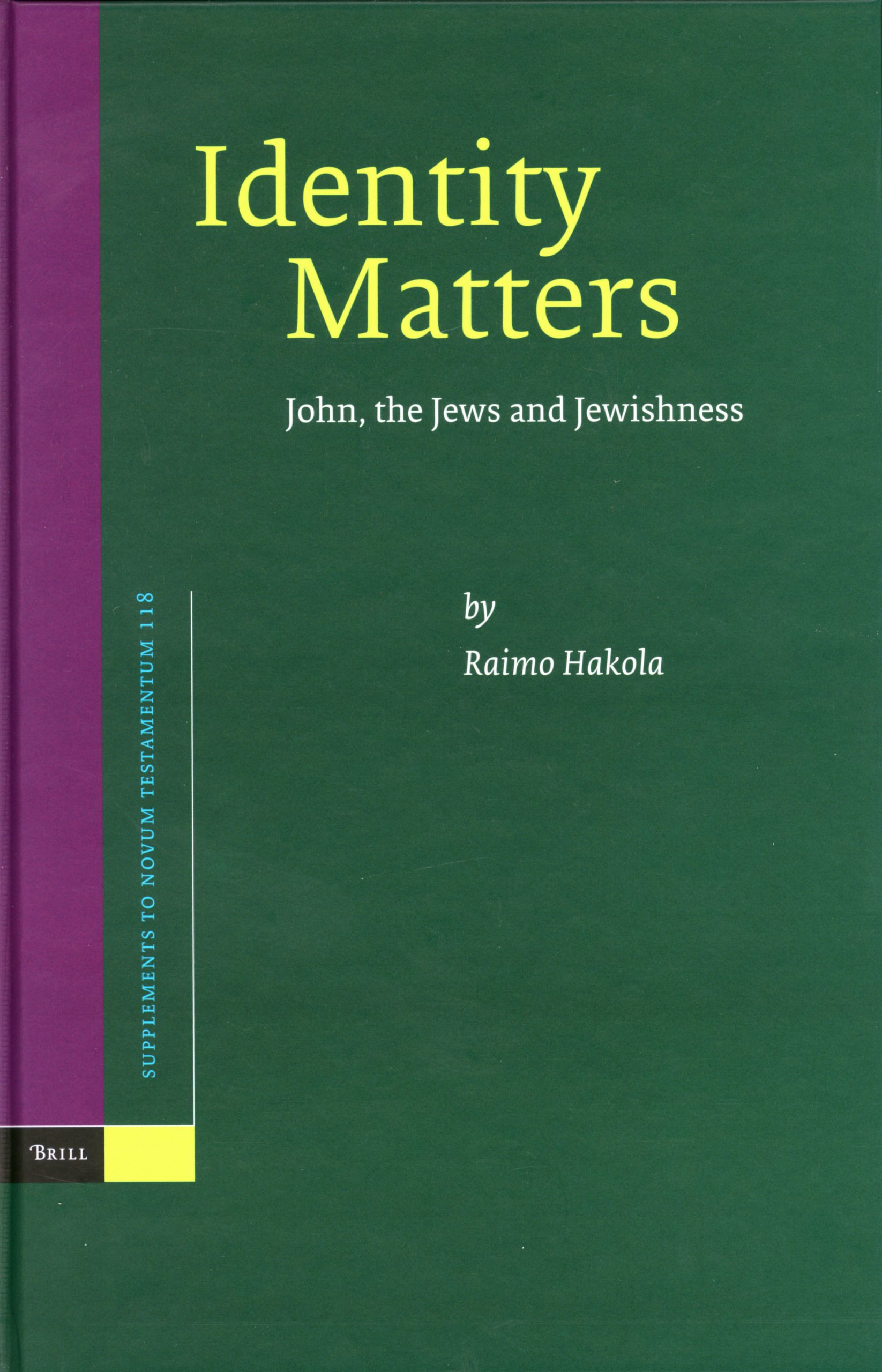Identity Matters: John, the Jews and Jewishness - Biblical Studies Book (Novum Testamentum Supplement 118) | Academic Research, Theology Scholarship & Bible Study Resource