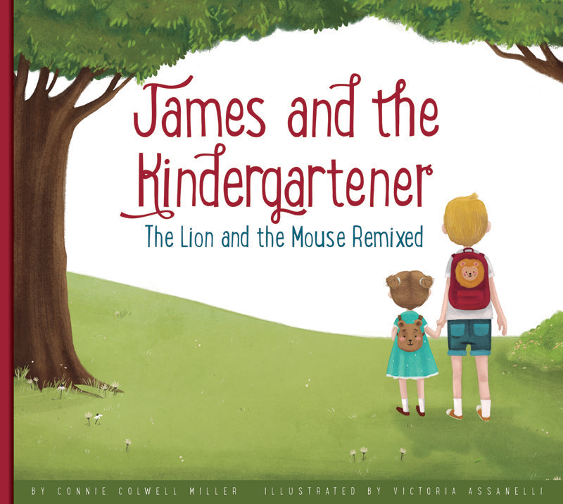 James and the Kindergartener: The Lion and the Mouse Remixed - A Modern Retelling of Aesop's Fable for Kids' Storytime and Classroom Learning