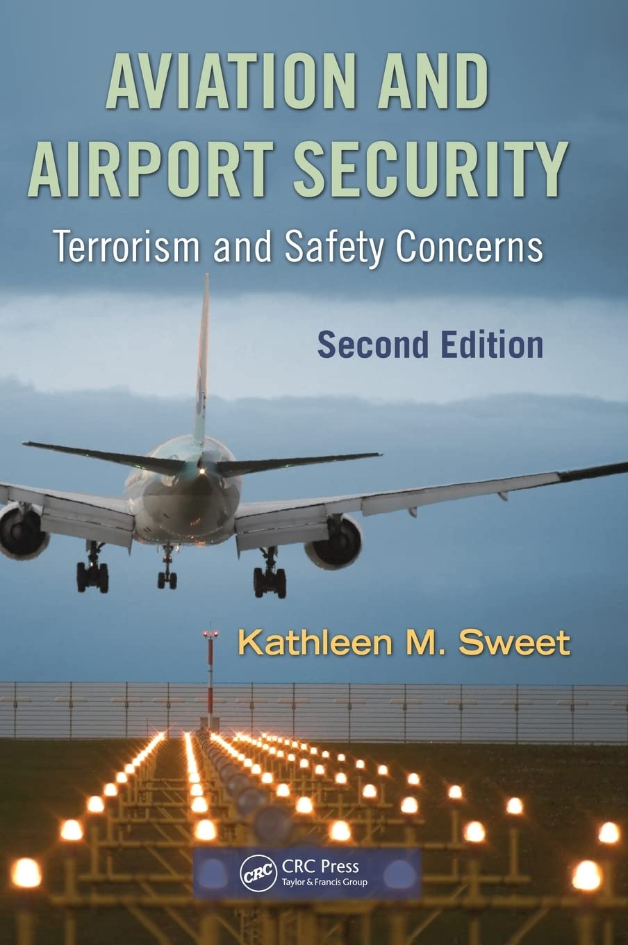 Aviation and Airport Security: Terrorism and Safety Concerns 2nd Edition - Essential Guide for Travelers, Aviation Professionals & Homeland Security