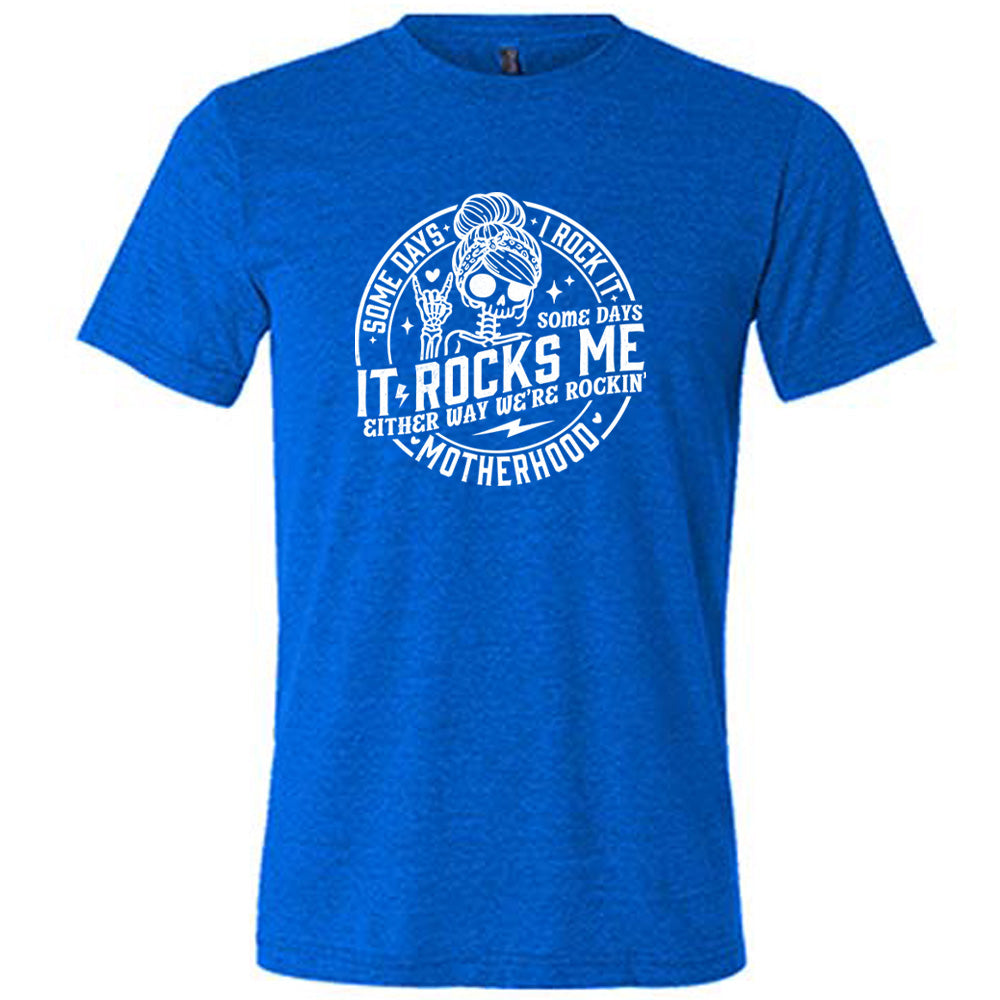 Unisex Funny Sarcastic T-Shirt - Some Days I Rock It Some Days It Rocks Me - Perfect for Casual Wear, Gifts & Everyday Outfits