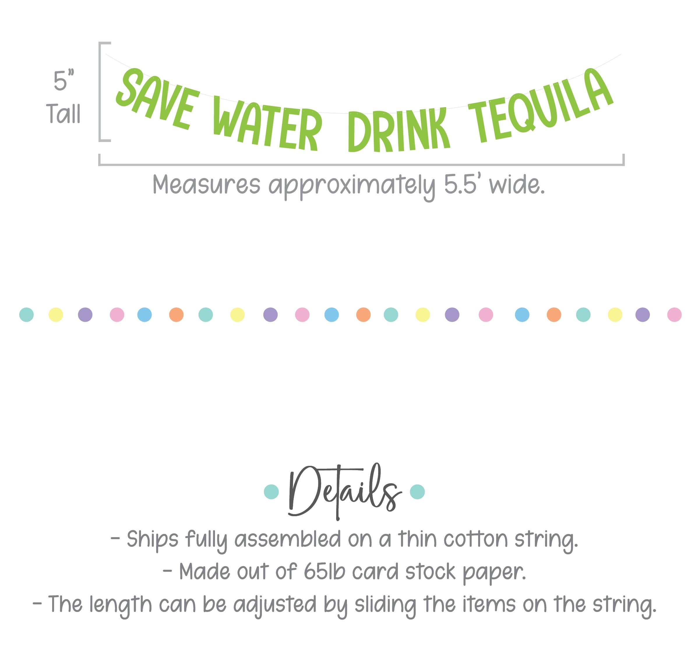 Eco-Friendly Tequila Party Banner - Save Water Drink Tequila Sign for Bachelorette & Fiesta Decorations | Perfect for Cinco de Mayo, Birthday Parties & Mexican Theme Events
