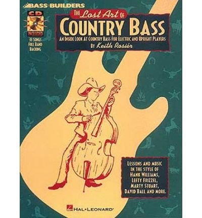 The Lost Art of Country Bass (Paperback Book) - Learn Classic Bass Techniques | Perfect for Country Music Lovers, Bass Players & Music Teachers