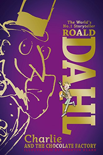 Charlie and the Chocolate Factory Book by Roald Dahl - Classic Children's Fantasy Novel for Kids & Teens | Perfect for Bedtime Reading, Classroom Activities & Gift Giving