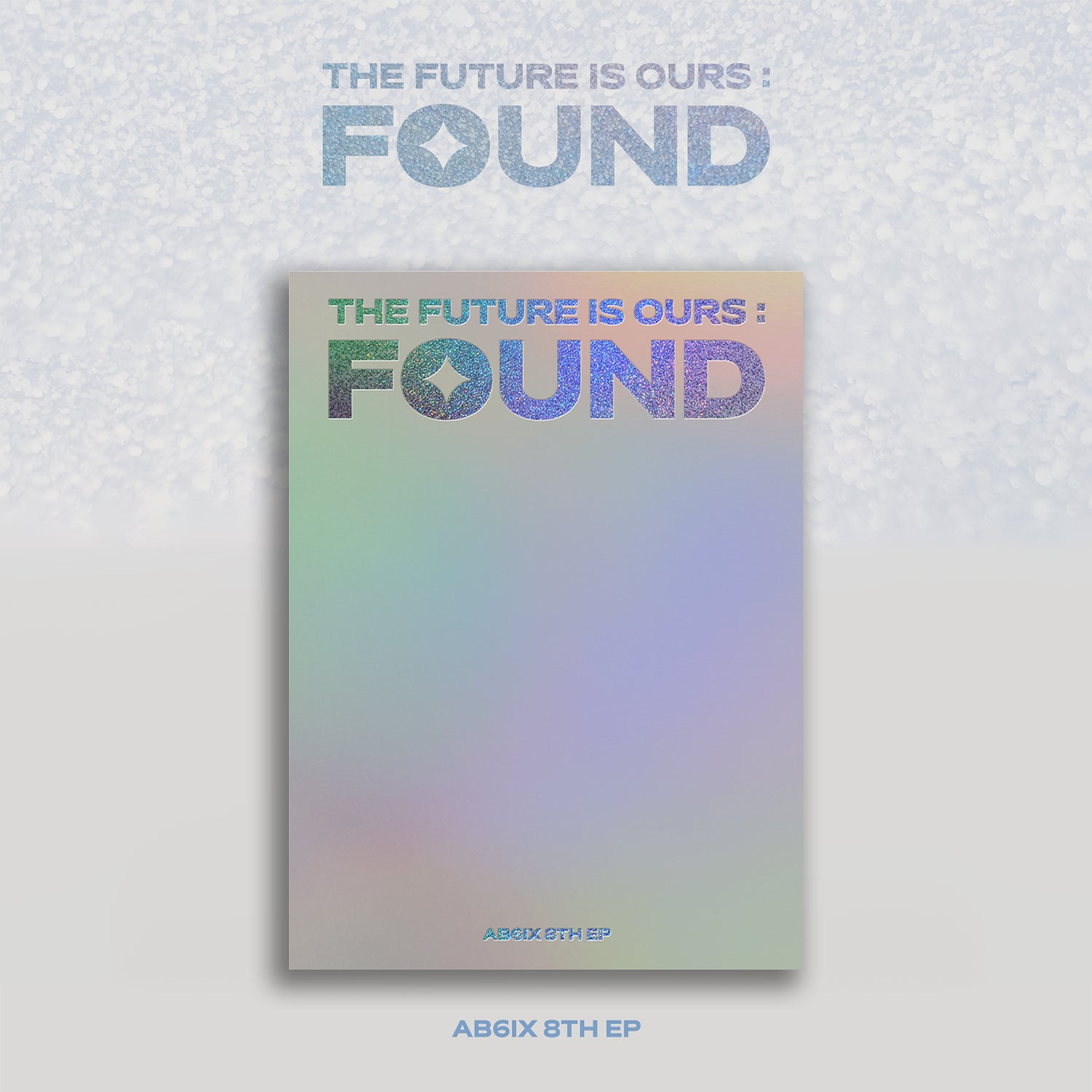AB6IX 8th EP Album 'The Future Is Ours: FOUND' - K-Pop Music CD for Fans, Collectors & Gift Giving