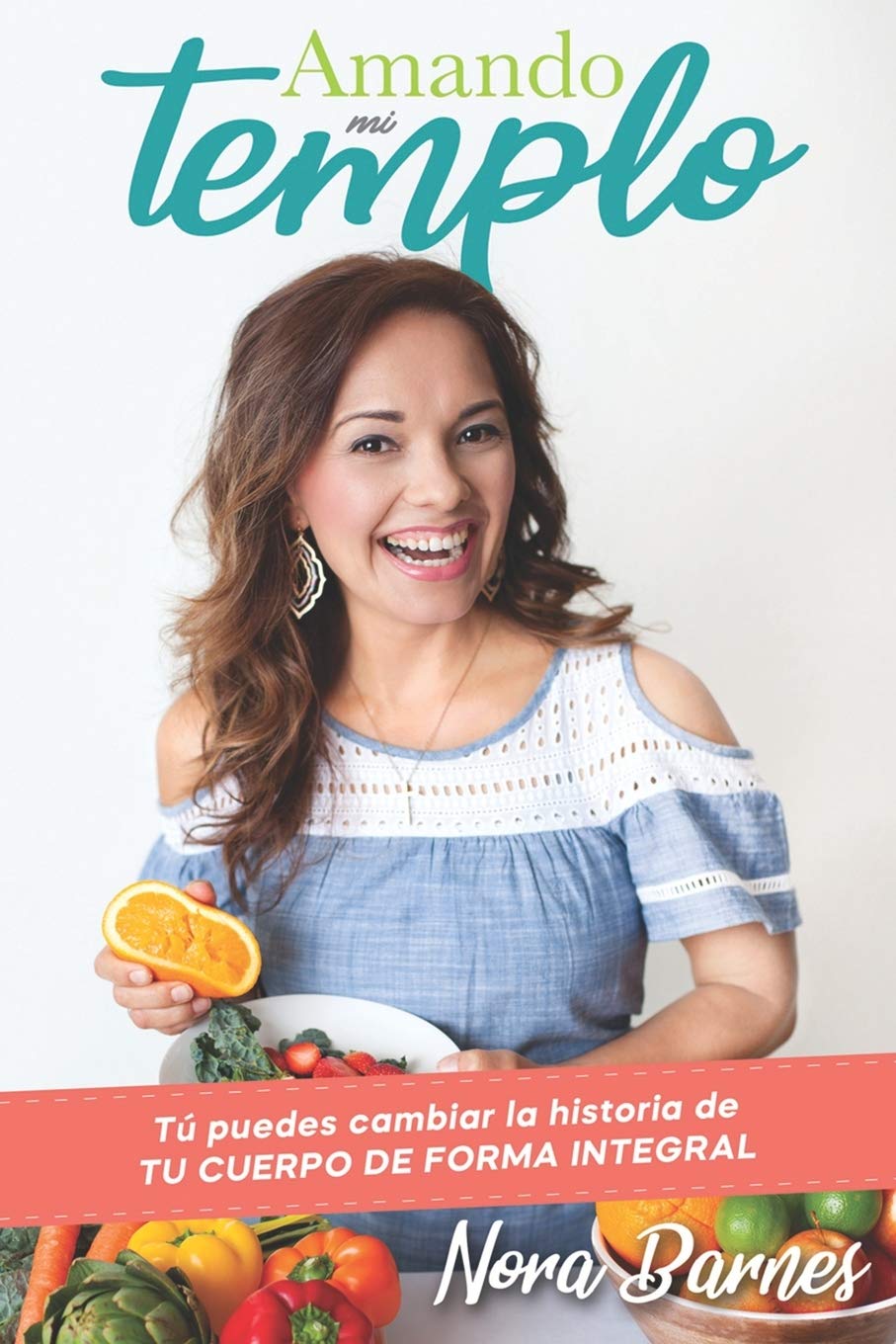 Amando Mi Templo: Transform Your Body's Story with Holistic Health (Spanish Edition) - Perfect for Wellness Journeys, Self-Care Routines & Personal Growth