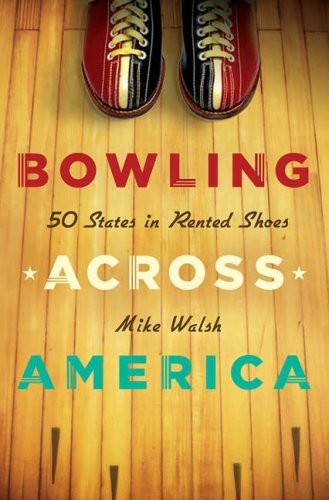 Bowling Across America: Explore All 50 States in Rental Shoes - Perfect for Road Trips & Family Adventures