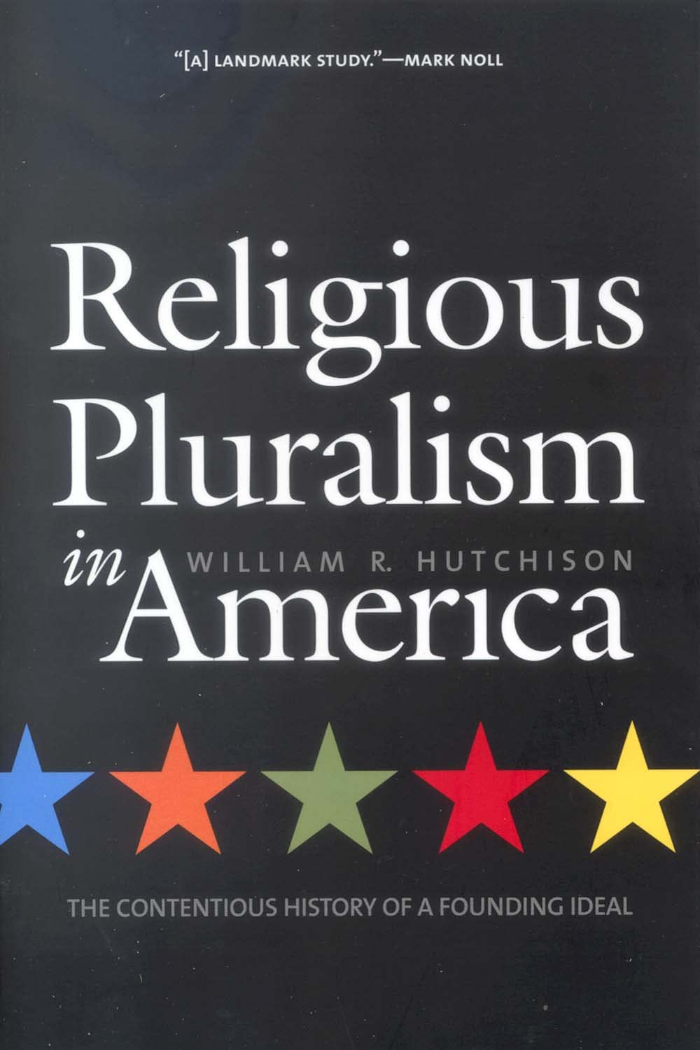 Religious Pluralism in America: The Contentious History of a Founding Ideal - Exploring Diversity in US Culture & Society | Perfect for History Students & Religious Studies