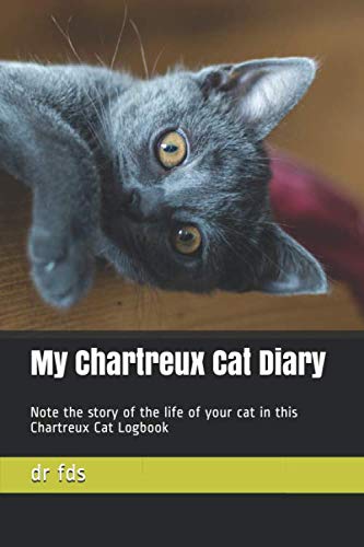 Chartreux Cat Diary Notebook - Record Your Cat's Life Story & Memories | Perfect for Pet Lovers, Cat Owners & Journaling Enthusiasts | Great Gift Idea for Cat Parents