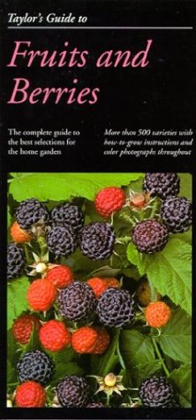Taylor's Guide to Fruits and Berries - Best Gardening Book for Homegrown Fruits | Taylor's Weekend Gardening Guides | Perfect for Beginners & Backyard Gardeners