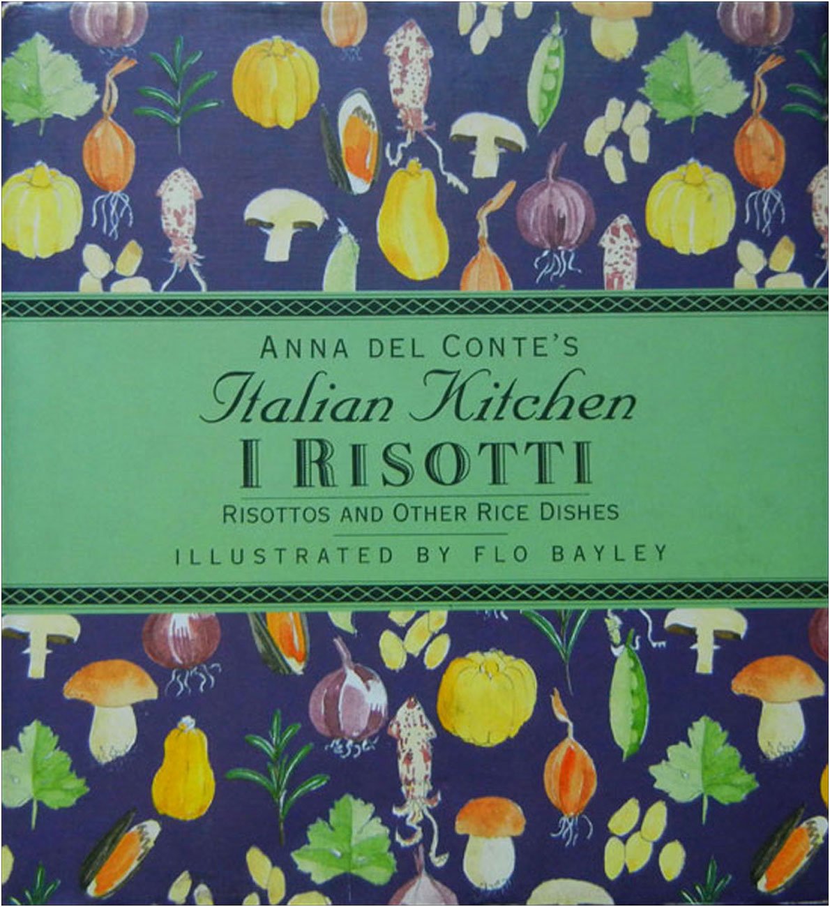 Authentic Italian Risotto Recipes & Rice Dishes - Anna Del Conte's Italian Kitchen Cookbook | Perfect for Home Cooking, Dinner Parties & Italian Cuisine Lovers