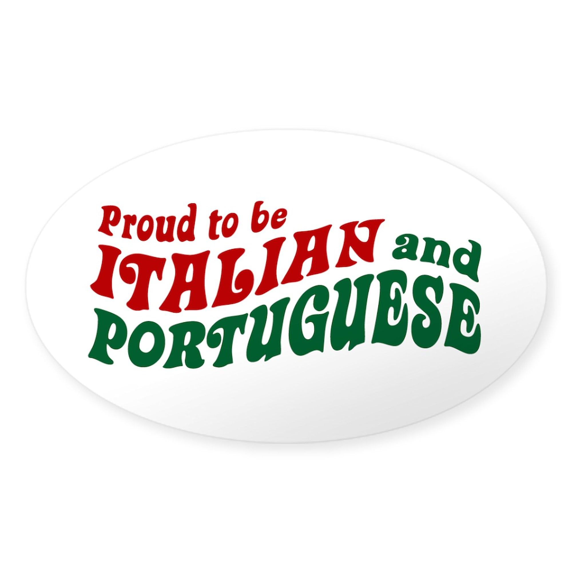 Proud Italian & Portuguese Oval Car Bumper Sticker - Waterproof Vinyl Decal for Cars, Laptops, Windows | CafePress