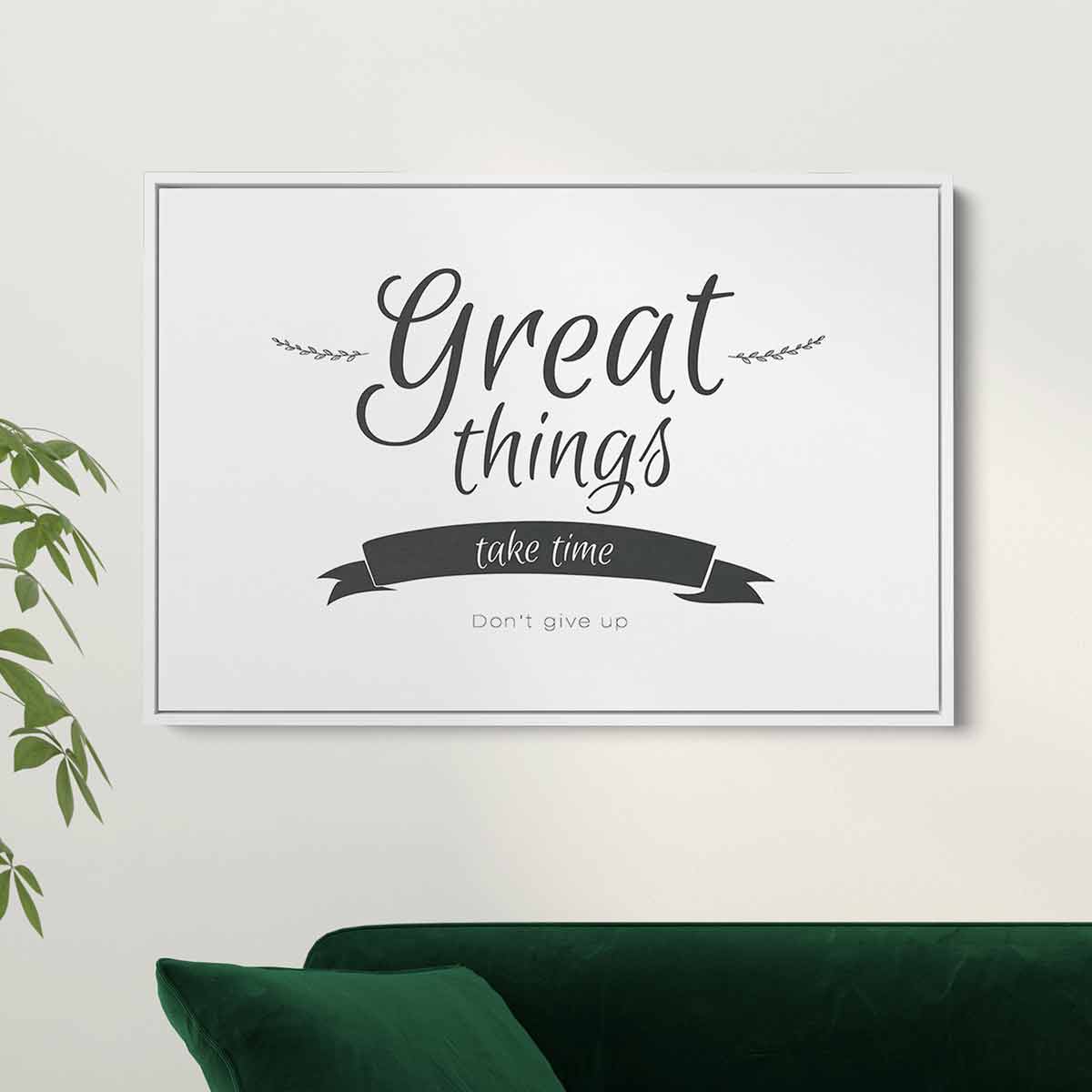 White 'Great Things Take Time Don't Give Up' Motivational Wall Art Canvas Print - Perfect for Home Office Decor & Inspirational Gifts