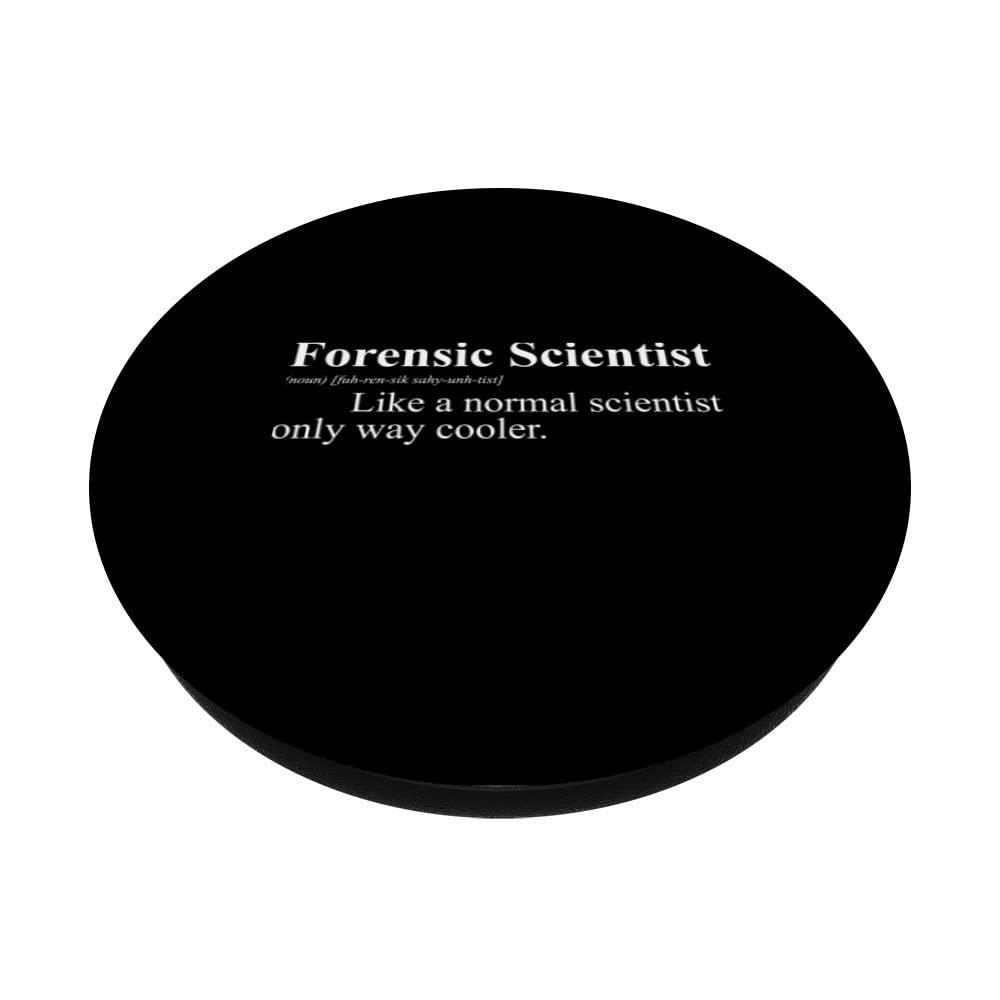 Forensic Scientist Like A Normal Scientist Only Way Cooler - Swappable PopGrip for Phones & Tablets | Perfect for Science Enthusiasts, Students & Professionals