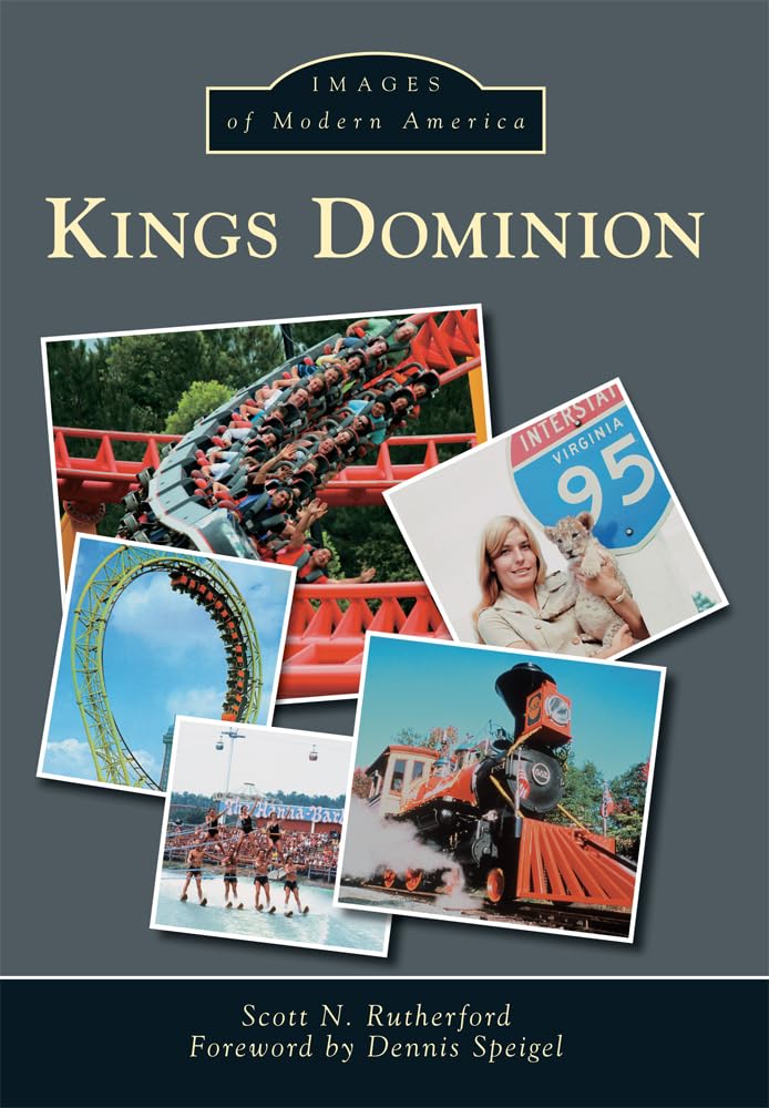 Kings Dominion: A Photographic History of America's Iconic Amusement Park - Perfect for Theme Park Enthusiasts & History Buffs