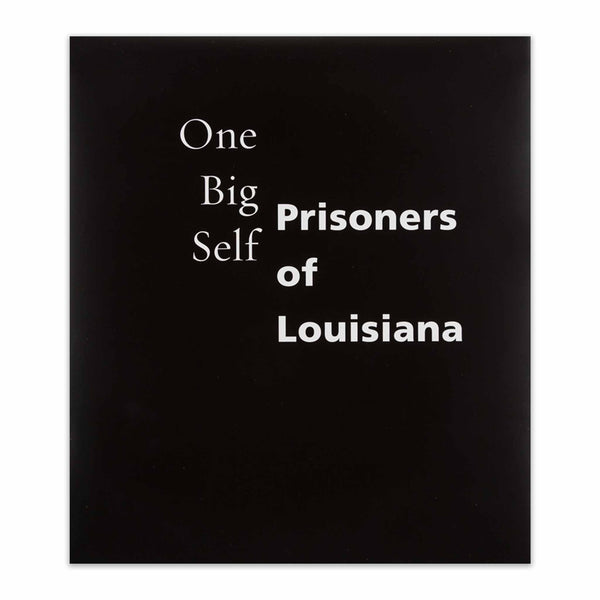 One Big Self: Prisoners of Louisiana - Powerful Photography Book on Prison Reform & Social Justice | Perfect for Activists, Educators & Book Clubs
