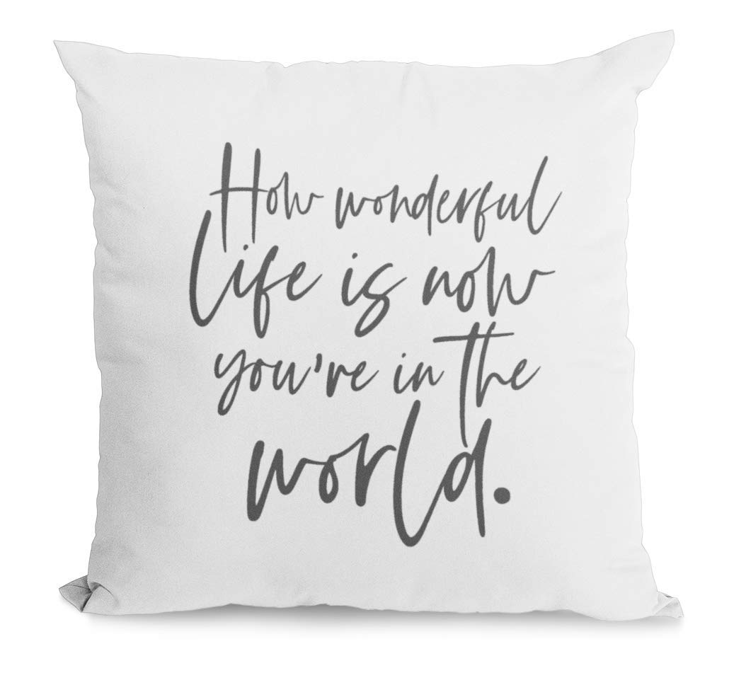 Farmhouse Throw Pillow - 'How Wonderful Life Is Now You're in The World' Inspirational Home Decor - Nursery Cushion for Baby Room & Living Room (White, 20x20 Inches) - Perfect for Cozy Sofa, Bedroom Accent & Gift Giving