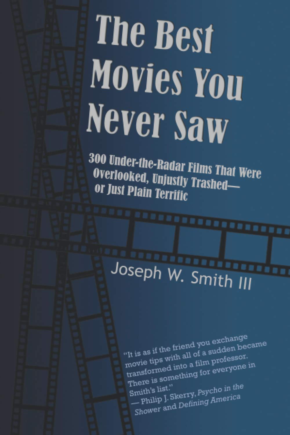 300 Underrated Movies You Must Watch - Hidden Gems, Overlooked Films & Critically Panned Classics for Movie Lovers | Perfect for Film Buffs, Date Nights & Rainy Day Binge-Watching