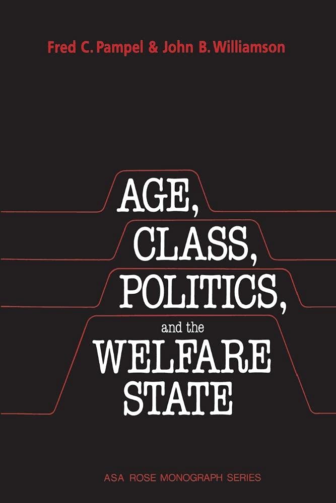 Age, Class, Politics, and the Welfare State - American Sociological Association Rose Series Monograph | Political Sociology Book for Academic Research & Policy Analysis