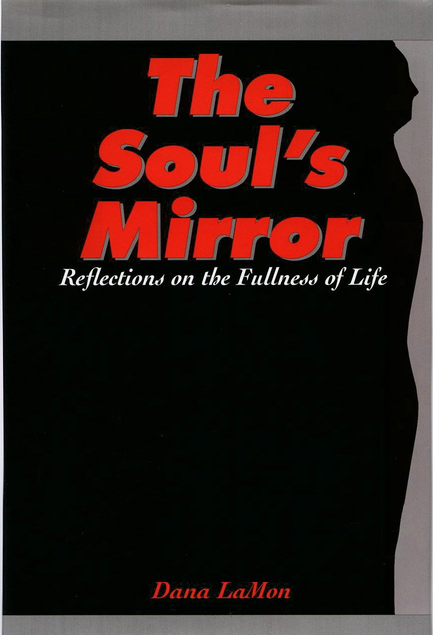 The Soul's Mirror: Reflections on the Fullness of Life - Inspirational Book for Self-Discovery & Personal Growth | Perfect for Meditation, Journaling & Spiritual Enlightenment