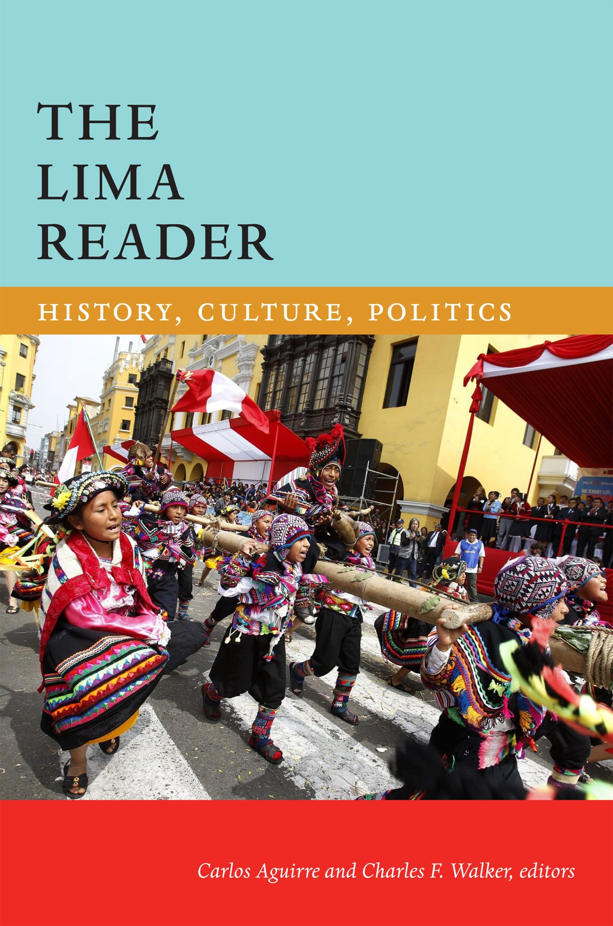 The Lima Reader: History, Culture & Politics of Peru | Latin America Travel Guide | Perfect for Students, Historians & Travel Enthusiasts