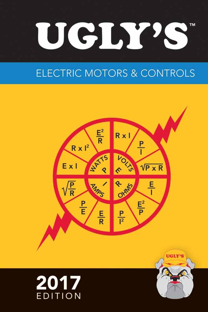 Ugly's Electric Motors & Controls 2017 Edition - Comprehensive Guide for Electrical Engineers & Technicians | Perfect for Industrial Maintenance, Motor Repair & Control Systems Troubleshooting