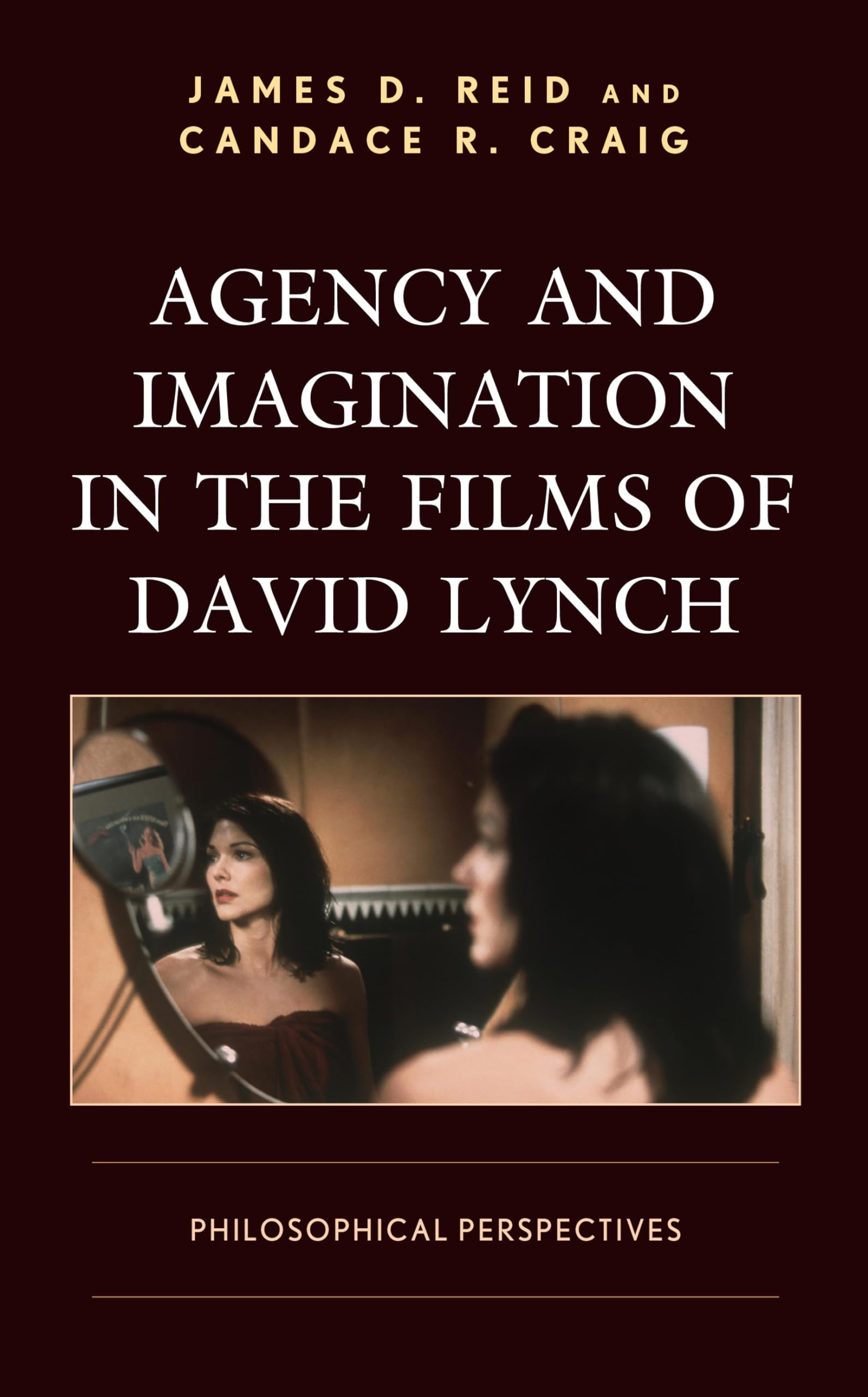 Philosophical Perspectives on Agency and Imagination in David Lynch Films | Cine-Aesthetics: New Directions in Film Philosophy | Perfect for Film Studies & Philosophy Discussions