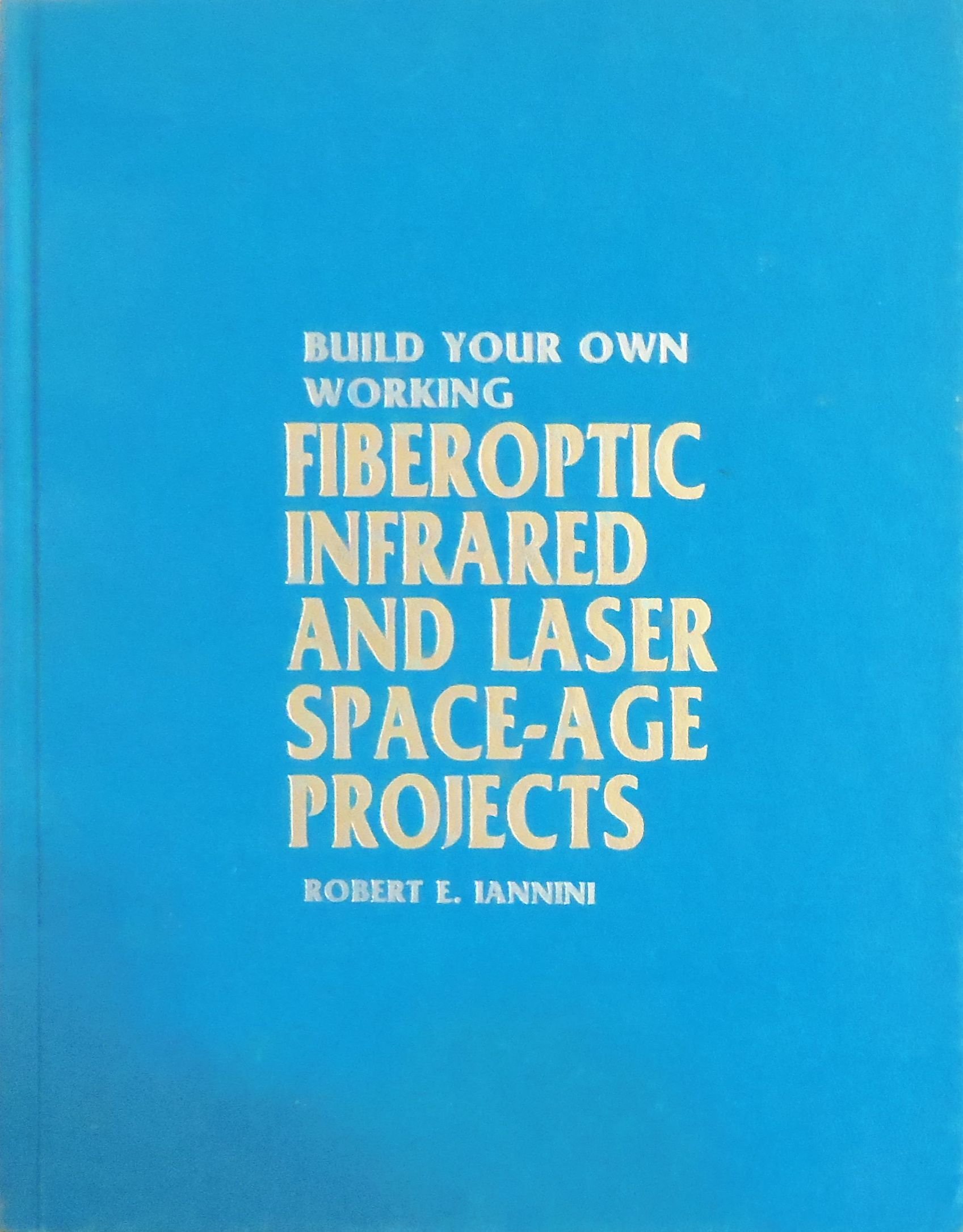 DIY Fiber Optic, Infrared & Laser Space-Age Project Kits - Build Your Own High-Tech Science Experiments for STEM Learning & Home Science Labs