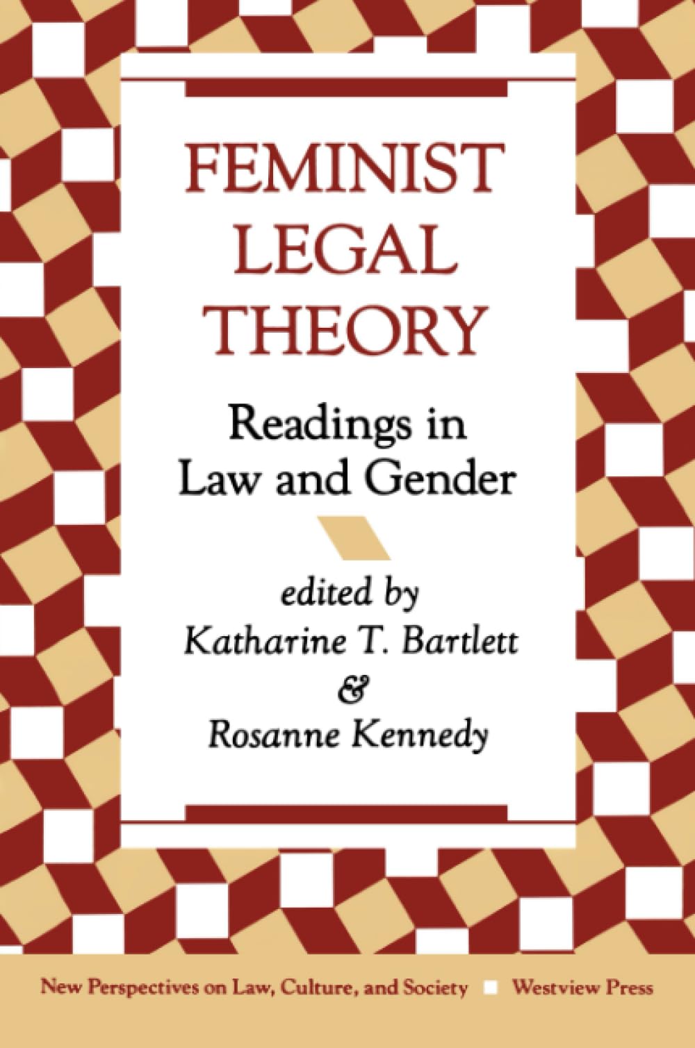 Feminist Legal Theory: Readings in Law and Gender - New Perspectives on Law, Culture, and Society | Essential Feminist Legal Studies Book for Law Students, Gender Studies Scholars & Social Justice Advocates