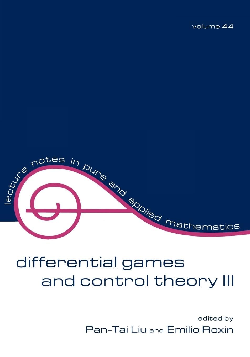 Differential Games and Control Theory III - Lecture Notes in Pure and Applied Mathematics | Advanced Mathematics Textbook for Researchers & Graduate Students | Perfect for Game Theory Studies and Academic Research