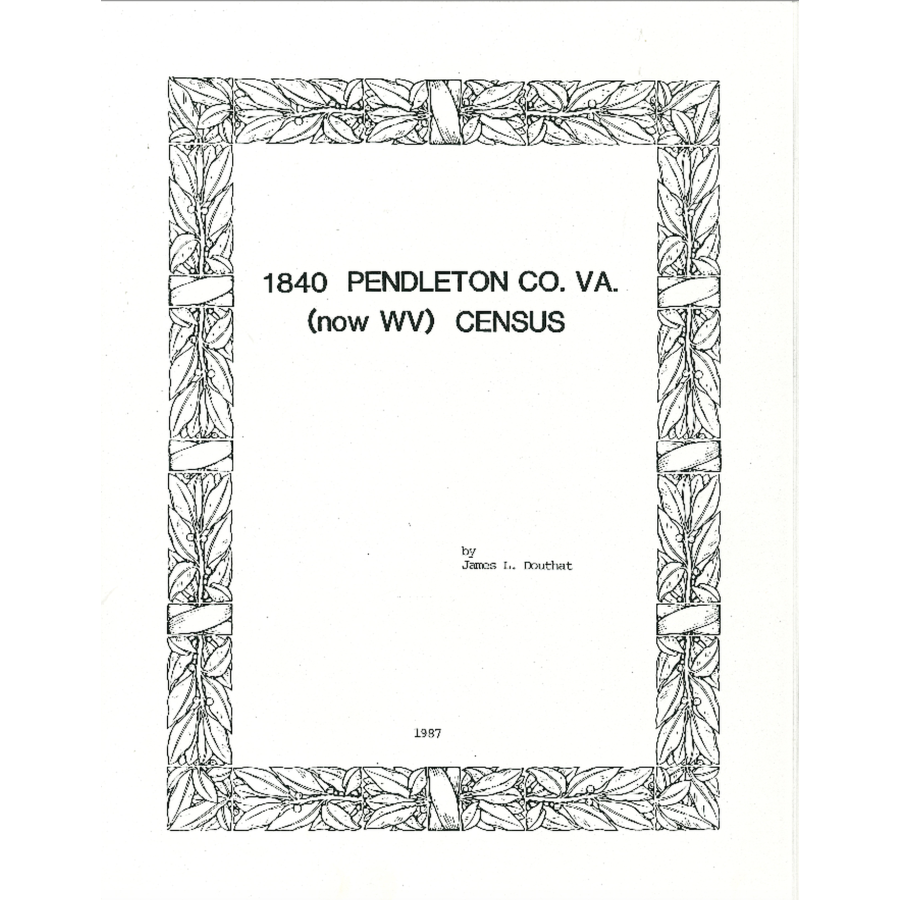 1840 Pendleton County West Virginia Census Records - Genealogy & Family History Research for Ancestral Discoveries