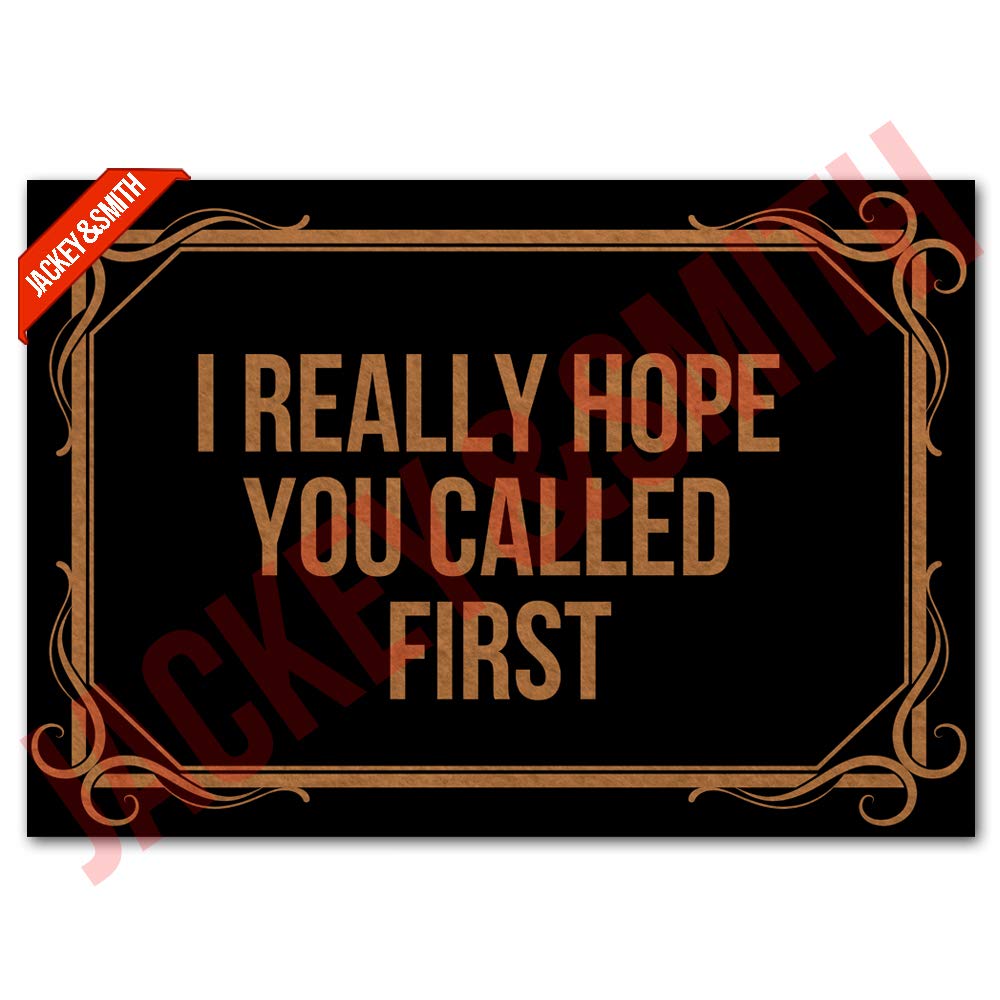 Funny Welcome Doormat - 'I Really Hope You Called First' | Non-Slip Entryway Rug 23.6x15.7 Inch for Front Door, Porch & Outdoor Use | Humorous Housewarming Gift for Home, Apartment & Office Decor