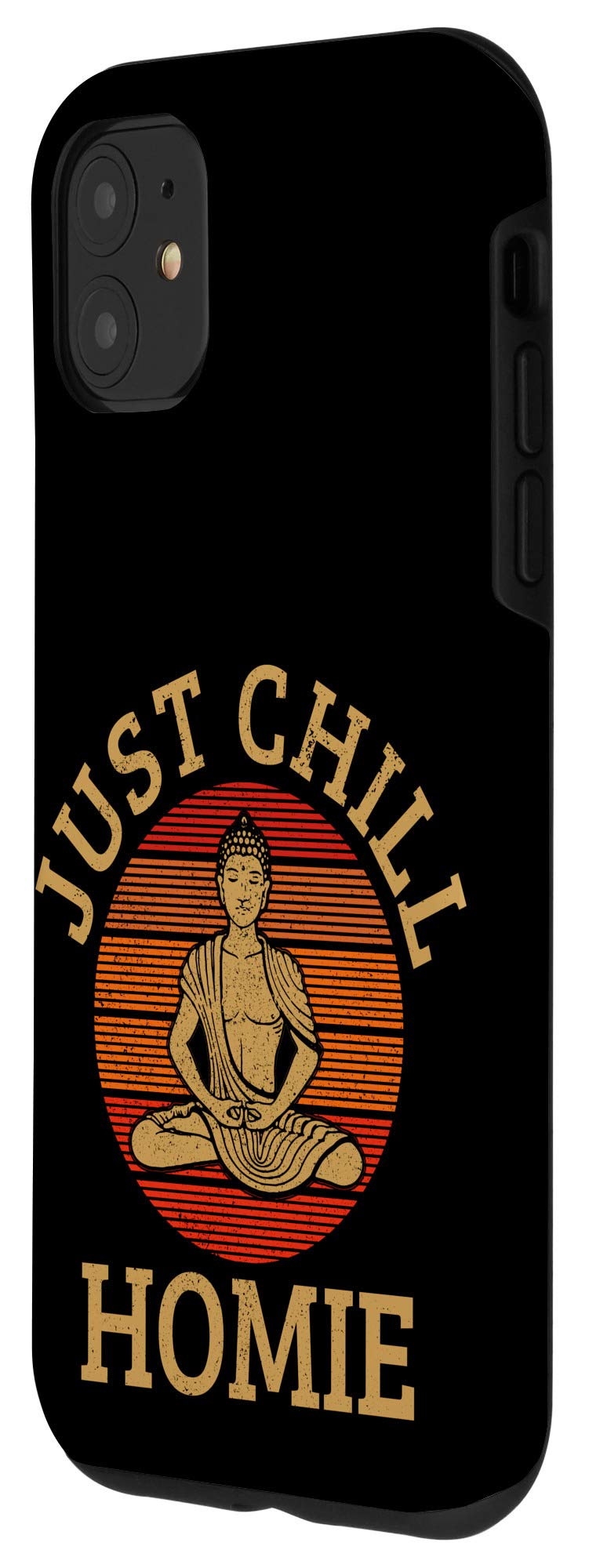 iPhone 11 Case - Vintage Buddha Design Just Chill Homie Retro Cover - Perfect for Yoga Meditation Zen Buddhist Gifts & Daily Protection