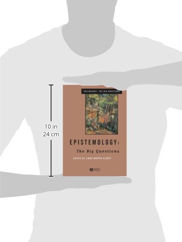Epistemology: The Big Questions - Exploring the Nature of Knowledge for Philosophy Students & Critical Thinkers | Perfect for College Courses & Self-Study