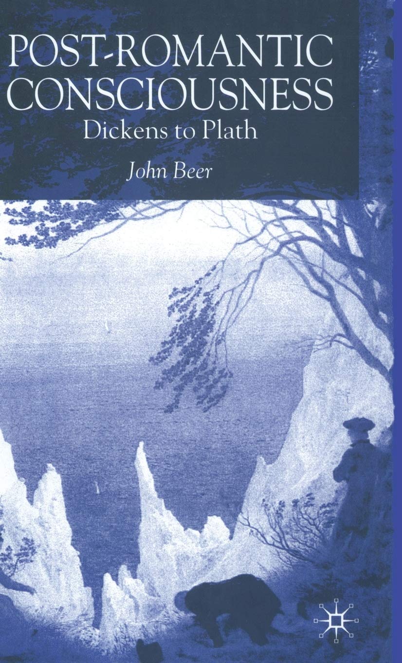 Post-Romantic Consciousness in Literature: From Charles Dickens to Sylvia Plath - Perfect for English Literature Studies & Literary Analysis