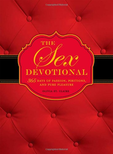 The Sex Devotional: 365 Days of Passion, Positions & Pure Pleasure - Romantic Couples Gift, Intimacy Guide & Relationship Enhancer for Married & Dating Couples